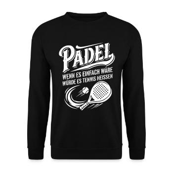 Padel Spruch - wenn es einfach wäre - Unisex Pullover - Schwarz - Vorne - Alina (178cm) & Michal (187cm)