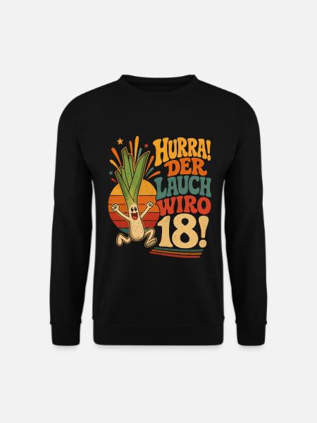 Hurra der Lauch wird 18 Jahre - Unisex Pullover - Schwarz