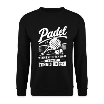 Padel Spruch - wenn es einfach wäre - Unisex Pullover - Schwarz - Vorne - Alina (178cm) & Michal (187cm)