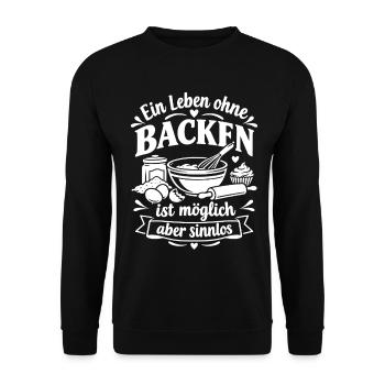 Ein Leben ohne Backen ist sinnlos - Unisex Pullover - Schwarz - Vorne - Alina (178cm) & Michal (187cm)
