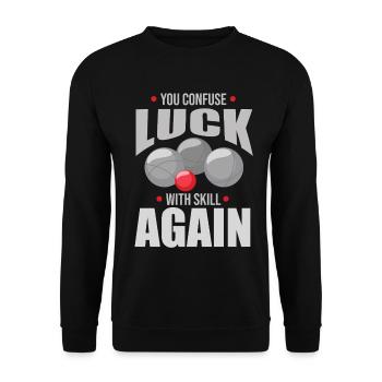 Glück mit Können verwechselt – Boule Kugeln - Unisex Pullover - Schwarz - Vorne - Alina (178cm) & Michal (187cm)