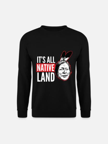 Indians - It's All Native Land - Unisex Pullover - Schwarz