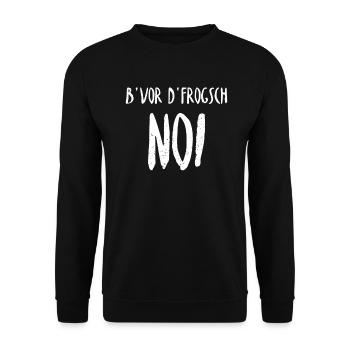 B'Vor D'Frogsch Noi schwäbisch Schwabe Geschenk - Unisex Pullover - Schwarz - Vorne - Alina (178cm) & Michal (187cm)