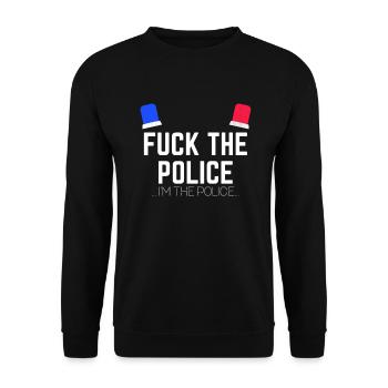 FUCK THE POLICE ... I AM THE POLICE - Unisex Sweatshirt - black - Front - Alina (178cm) & Michal (187cm)