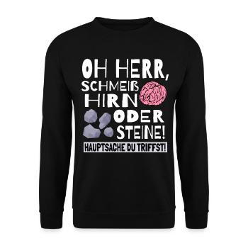 Schmeiß Hirn oder Steine Hauptsache du triffst - Unisex Pullover - Schwarz - Vorne - Alina (178cm) & Michal (187cm)