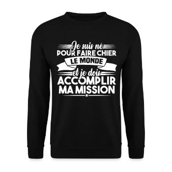 Je suis né pour faire chier le monde - Sweat-shirt Unisexe - noir - Devant - Alina (178cm) & Michal (187cm)