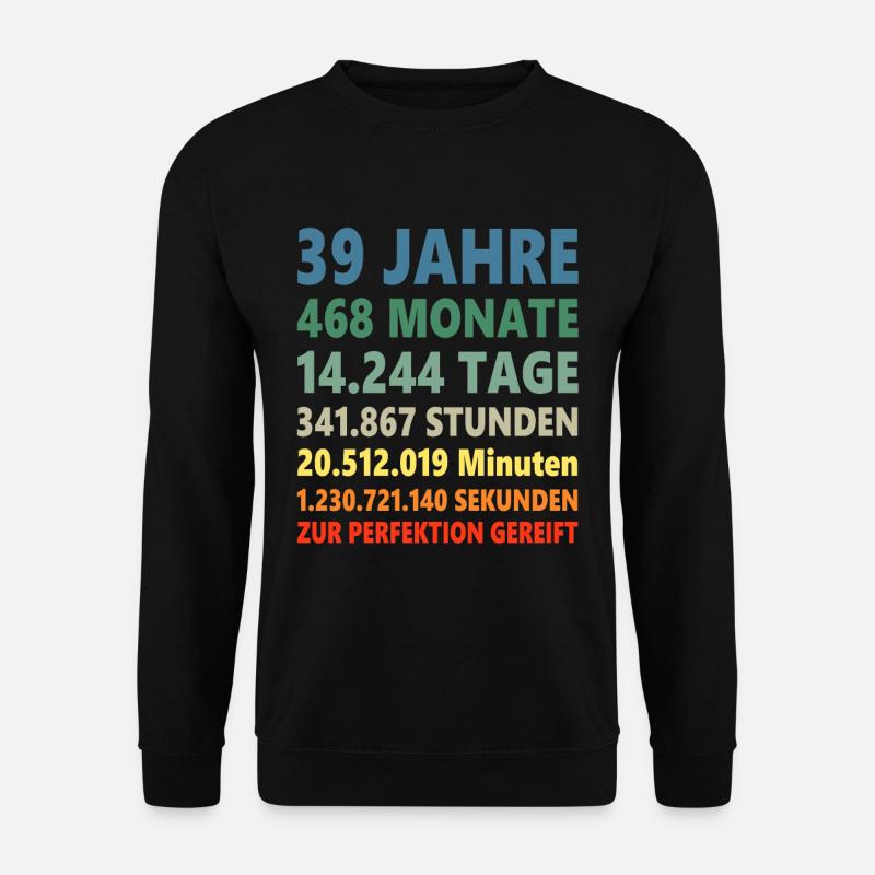39. Geburtstag 39 Jahre Geschenk - Unisex Pullover - Schwarz