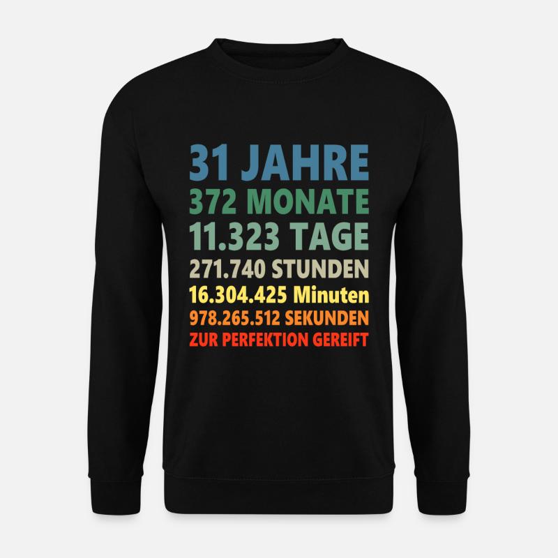 31. Geburtstag 31 Jahre Geschenk - Unisex Pullover - Schwarz