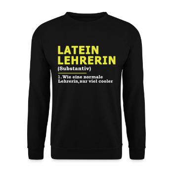 Latein Lehrerin Lateinlehrerin Spruch Geschenk - Unisex Pullover - Schwarz - Vorne - Alina (178cm) & Michal (187cm)