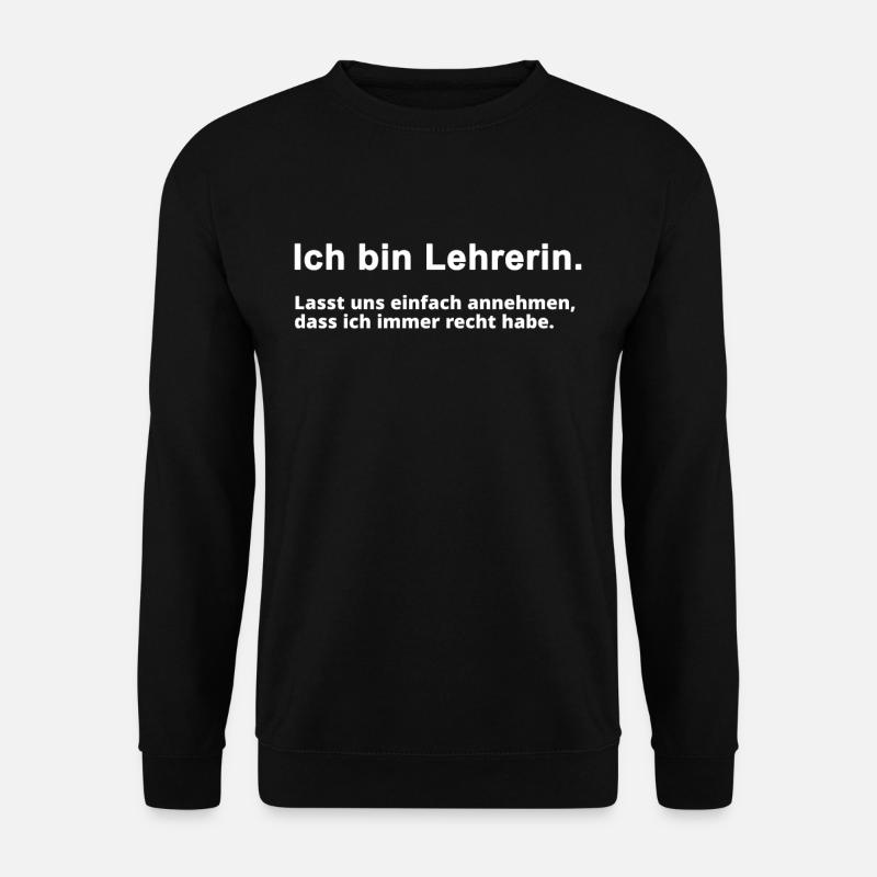 Lehrerin Lehramt Spruch Lehrerinnen Geschenk Idee - Unisex Pullover - Schwarz
