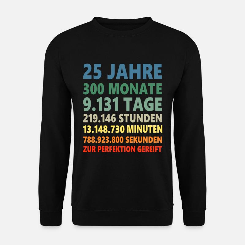 25. Geburtstag 25 Jahre 25ter Geburtstagsgeschenk - Unisex Pullover - Schwarz
