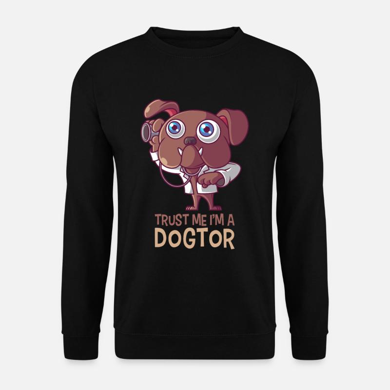 Trust Me Hund Dogtor Doktor Doctor PhD Geschenk - Unisex Pullover - Schwarz