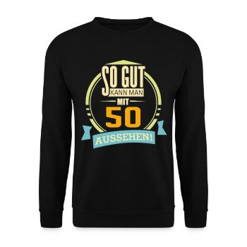 Geburtstag so gut kann man mit 50 aussehen - Unisex Pullover - Schwarz - Vorne - Alina (178cm) & Michal (187cm)