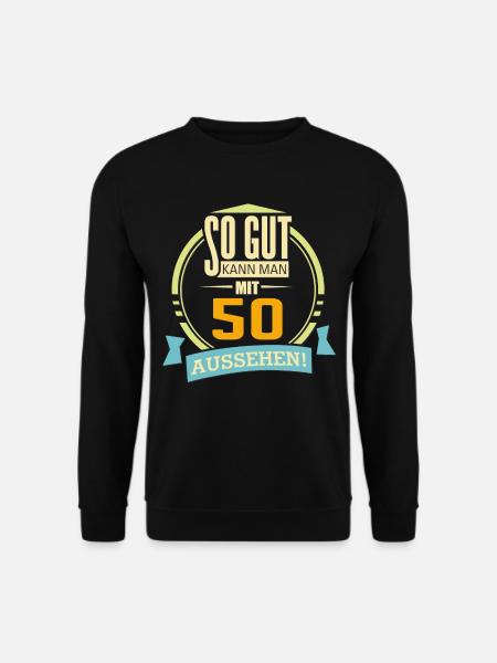 Geburtstag so gut kann man mit 50 aussehen - Unisex Pullover - Schwarz