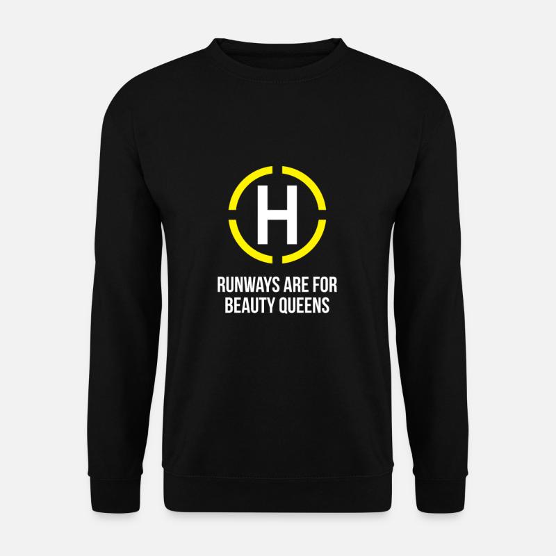 Helicopter - Runways are for beauty Queens - Unisex Pullover - Schwarz
