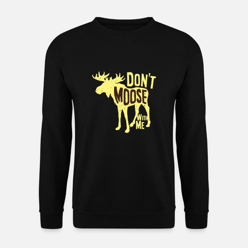 Moose - silhouette, don't moose with me - Unisex Sweatshirt - black