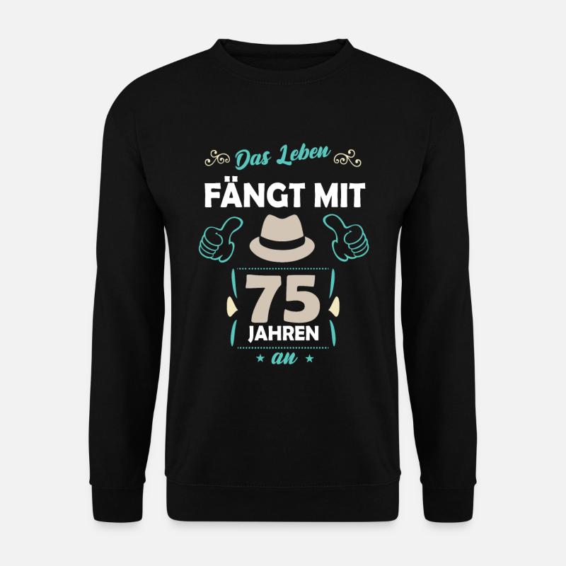 75. Geburtstag Geschenk 75 Jahre Spruch - Unisex Pullover - Schwarz