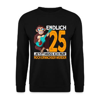 Endlich 25 Erwachsen 25. Geburtstag geschenk - Unisex Pullover - Schwarz - Vorne - Alina (178cm) & Michal (187cm)