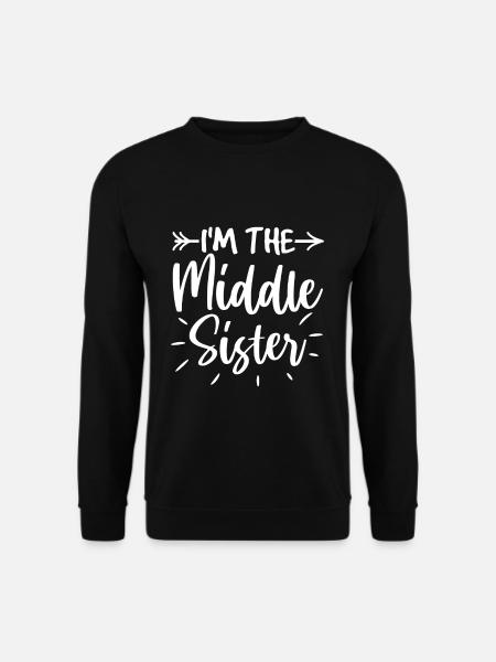 Ich bin die mittlere Schwester Design für die - Unisex Pullover - Schwarz