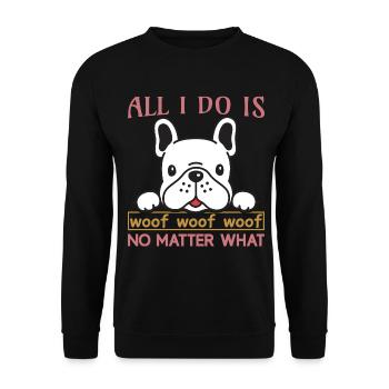 Everything I can do... - Unisex Sweatshirt - black - Front - Alina (178cm) & Michal (187cm)