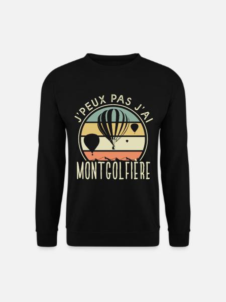 J'peux pas j'ai montgolfière cadeau sport pilote - Sweat-shirt Unisexe - noir