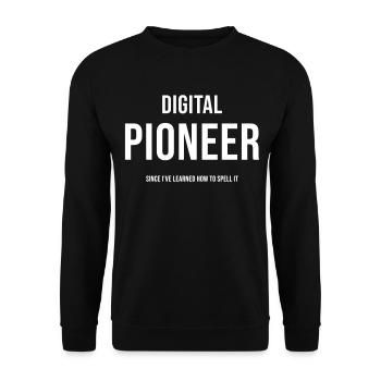Funny Digital Pioneer Saying - Unisex Sweatshirt - black - Front - Alina (178cm) & Michal (187cm)