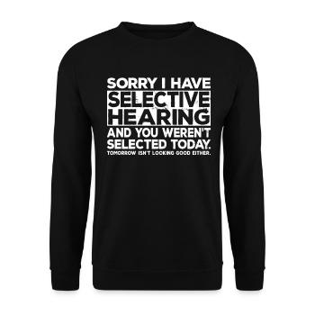 Selective Hearing Not Listening I Don't Listen Pun - Unisex Pullover - Schwarz - Vorne - Alina (178cm) & Michal (187cm)