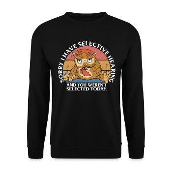 Selective Hearing Not Listening I Don't Listen Pun - Unisex Pullover - Schwarz - Vorne - Alina (178cm) & Michal (187cm)
