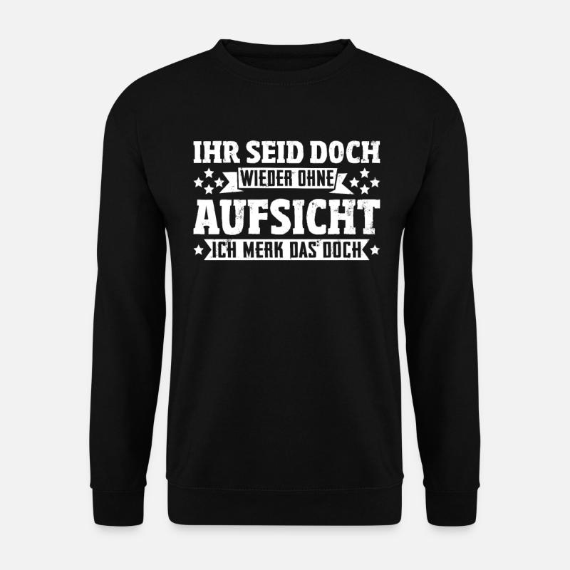 Ihr Seid Doch Wieder Ohne Aufsicht Bauaufsicht Bau - Unisex Pullover - Schwarz