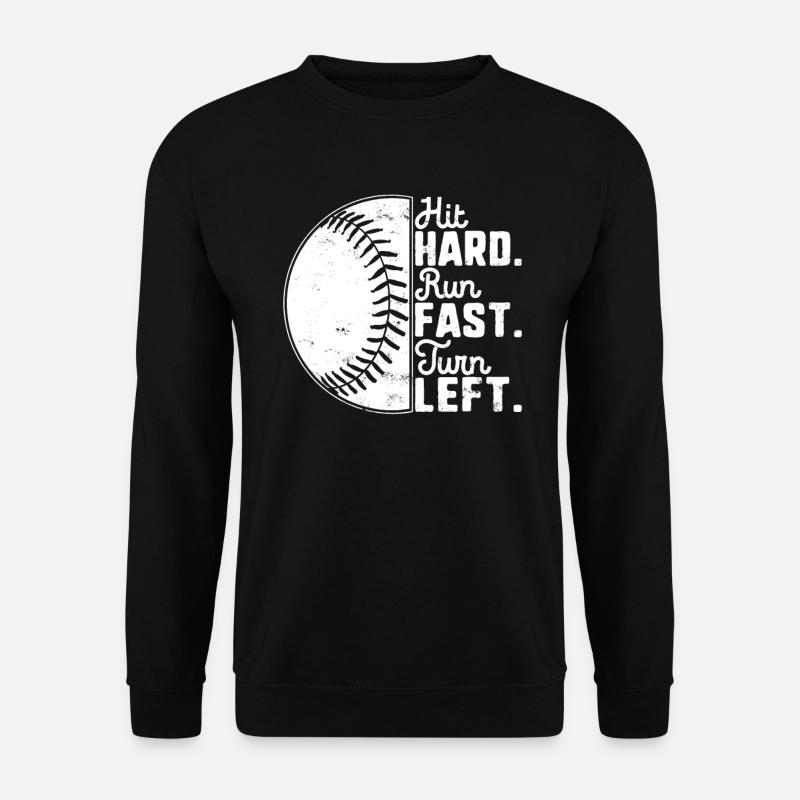 Hit Hard Run Fast Turn Left Baseball Baseballer - Unisex Pullover - Schwarz