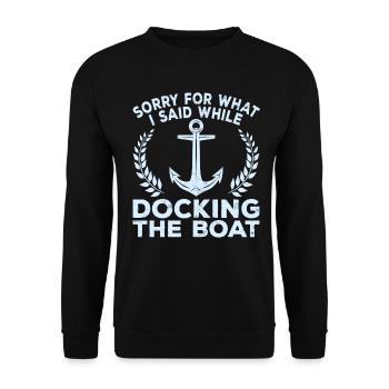 Sorry What I Said Docking Boat Jest Captain Boater - Unisex Sweatshirt - black - Front - Alina (178cm) & Michal (187cm)