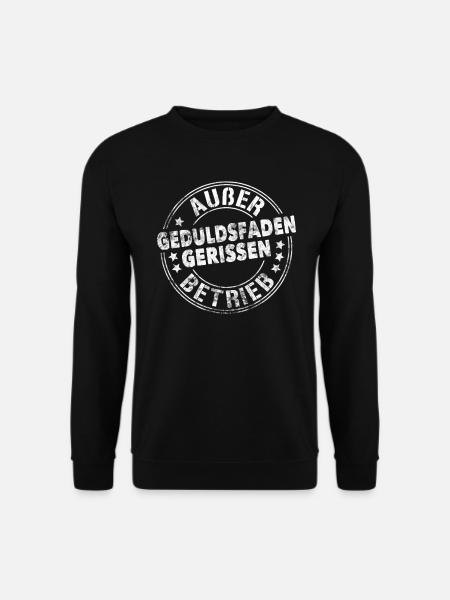 Außer Betrieb Geduldsfaden Gerissen Keine Geduld - Unisex Pullover - Schwarz