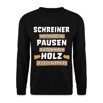 Schreiner Spruch Holz Arbeit Schreinermeister - Unisex Pullover - Schwarz - Vorne - Alina (178cm) & Michal (187cm)