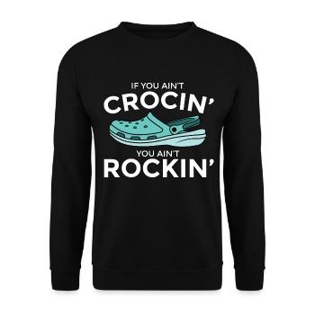 If You Ain't Crocin' You Ain't Rockin' Humor - Unisex Sweatshirt - black - Front - Alina (178cm) & Michal (187cm)