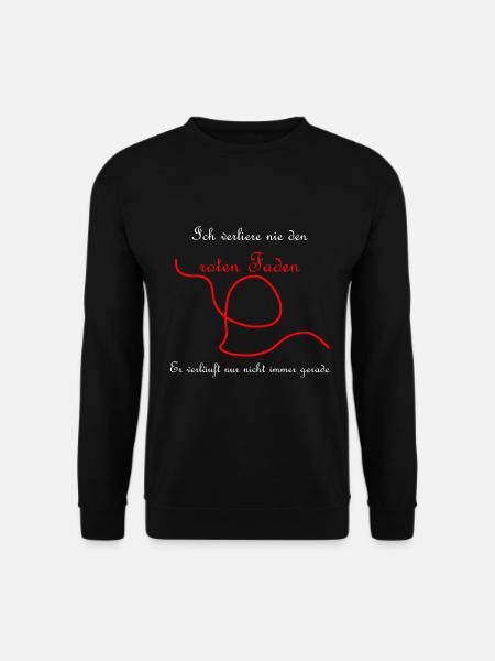 Ich verliere nie den roten Faden Spruch - Unisex Pullover - Schwarz