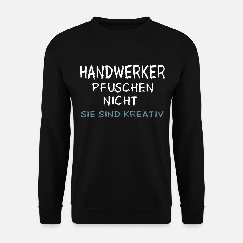 Handwerker DIY Reparatur Pfuschen Heimwerkerspruch - Unisex Pullover - Schwarz