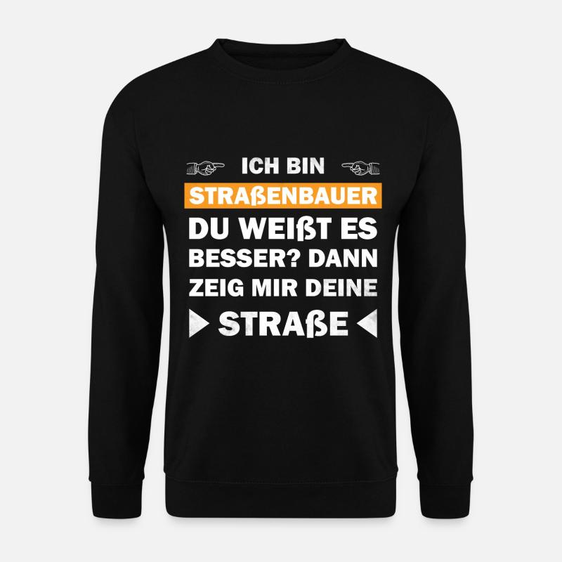 Straßenbauer - du weißt es besser? Dann zeig mir - Unisex Pullover - Schwarz