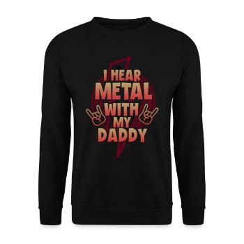 Ich Höre Metall Mit Meinem Vati-t-shirt Für - Unisex Pullover - Schwarz - Vorne - Alina (178cm) & Michal (187cm)