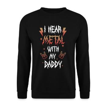 J’entends du métal avec mon t-shirt de papa pour - Sweat-shirt Unisexe - noir - Devant - Alina (178cm) & Michal (187cm)