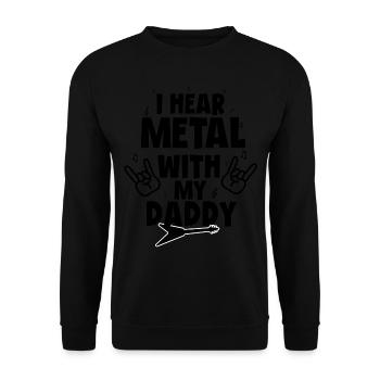 J’entends du métal avec mon t-shirt de papa pour - Sweat-shirt Unisexe - noir - Devant - Alina (178cm) & Michal (187cm)