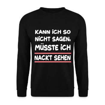 Kann Ich So Nicht Sagen Müsste Ich Nackt Sehen - Unisex Pullover - Schwarz - Vorne - Alina (178cm) & Michal (187cm)
