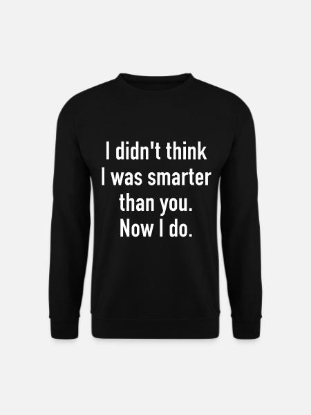 Schlauer als Du - Bürohumor Spruch Videokonferenz - Unisex Pullover - Schwarz