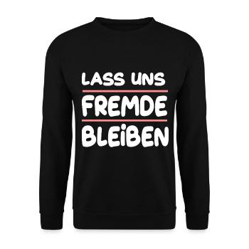 Lass Uns Fremde Bleiben für Männer und Fauen - Unisex Pullover - Schwarz - Vorne - Alina (178cm) & Michal (187cm)