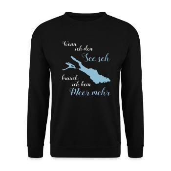 Wenn ich den See seh brauch ich kein Meer mehr! - Unisex Pullover - Schwarz - Vorne - Alina (178cm) & Michal (187cm)