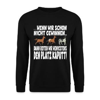 DANN REITEN WIR WENIGSTENS DEN PLATZ KAPUTT - Unisex Pullover - Schwarz - Vorne - Alina (178cm) & Michal (187cm)