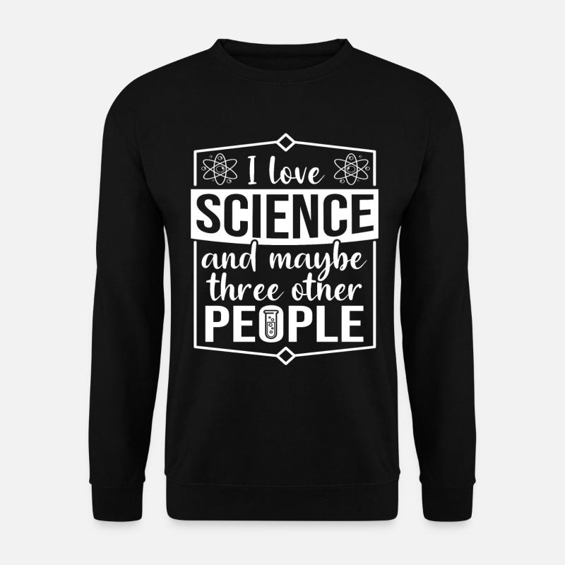 Science Scientists Researchers Saying - Unisex Sweatshirt - black