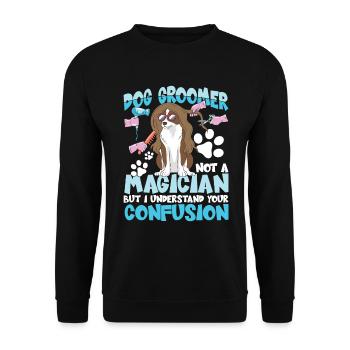 Dog Groomer Not A Magician But I Understand Your - Unisex Pullover - Schwarz - Vorne - Alina (178cm) & Michal (187cm)