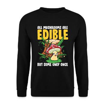 All Mushrooms Are Edible But Some Only Once - Unisex Pullover - Schwarz - Vorne - Alina (178cm) & Michal (187cm)