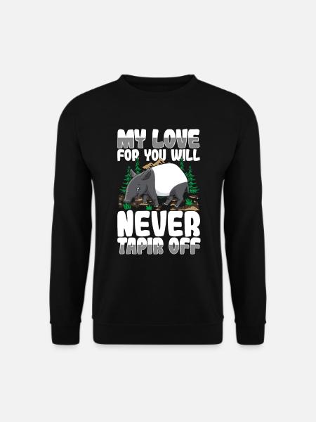 My Love For You Will Never Tapir Off - Unisex Pullover - Schwarz