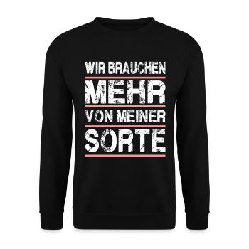 Wir Brauchen Mehr Von Meiner Sorte - Unisex Pullover - Schwarz - Vorne - Alina (178cm) & Michal (187cm)